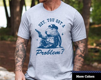 Capybara T-Shirt: Hey You Got A Problem? - Unisex T-Shirt