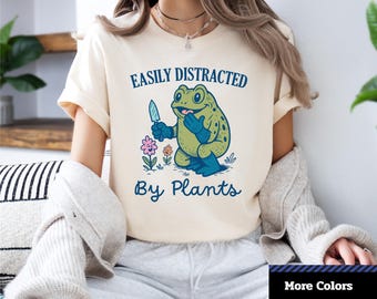 Easily Distracted By Plants T-Shirt: Funny Nature Lover Graphic Tee