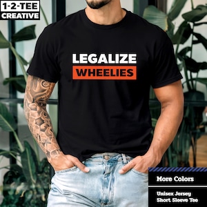 Legalize Wheelies T-Shirt: Super Moto Dirt Bike Apparel