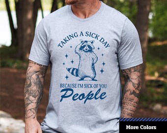 Funny Raccoon T-Shirt: Sick Day Humor - Unisex Bella Canvas Tee