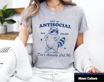 Funny Antisocial Raccoon T-Shirt: Introvert Humor Graphic Tee