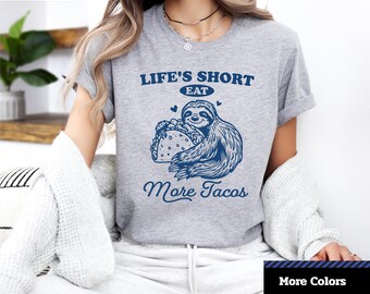 Maglietta Sloth Taco: La vita è breve, mangia più tacos, maglietta grafica unisex
