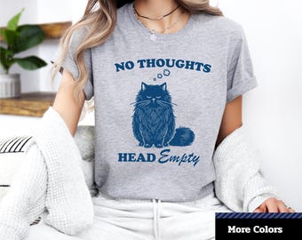 No Thoughts Head Empty Cat T-Shirt: Funny Unisex Graphic Tee