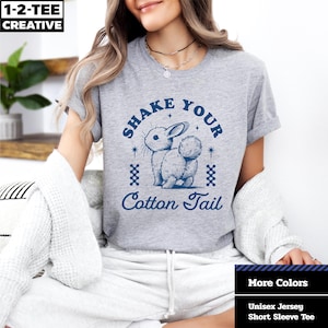Cute Bunny Graphic T-Shirt, Shake Your Cotton Tail T-Shirt, Easter Gift, Cute Animal Lover Apparel, Cute Bunny Rabbit Shirt.
