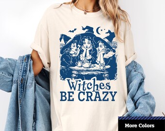 Comfort Colors® Witches Be Crazy T-Shirt, Witchy Vibes Shirt, Halloween Party Shirt, Spooky Season Shirt, Unisex Graphic T-Shirt.