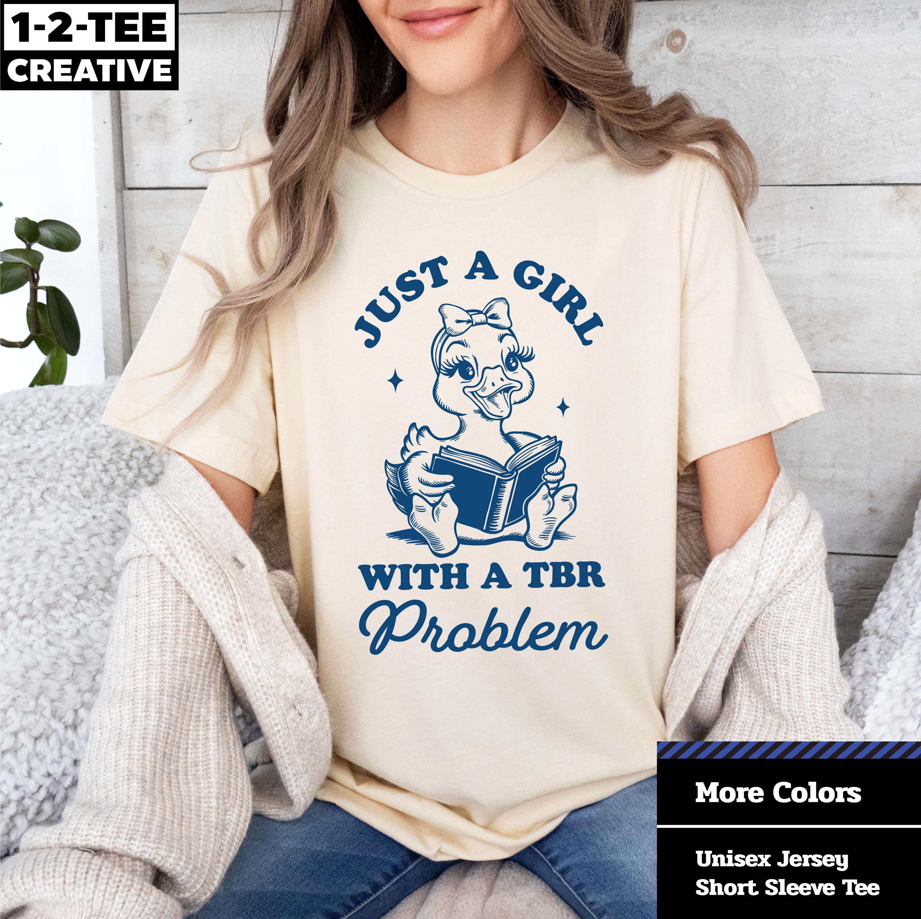 Just A Girl With A TBR Problem T-shirt, Cute Reader Shirt, TBR