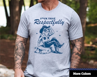 Rolig groda-t-shirt med grafisk design: "F*CK That Respectfully" unisex-tröja