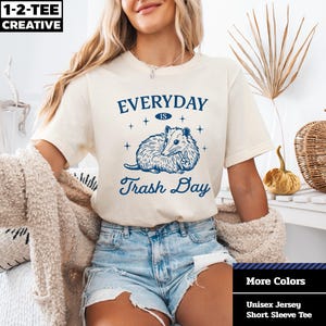 Funny Opossum T-Shirt: Everyday Is Trash Day - Unisex Graphic Tee