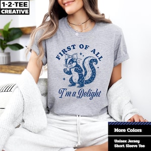 First Of All I&#39;m a Delight T-Shirt, Funny Skunk Shirt Design, Skunk Lover Shirt, Angry Skunk Shirt, Funny Animal Saying Quotes.