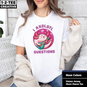 I Axolotl Questions T-Shirt. Retro Vintage I Axolotl Questions T Shirt. Funny Axolotl Lovers. Cute Axolotl T-Shirt. I Axolotl Questions Tee.