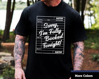 Comfort Colors® Sorry I'm Fully Booked Tonight T-Shirt, Book Lover Shirt, Funny Bookish Shirt, Reader Gift Shirt, Unisex Graphic T-Shirt.