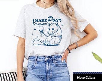 I Make Pour Decisions Rat T-Shirt: Funny Wine Lover Unisex Tee