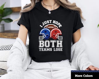 Funny Sports T-Shirt: I Hope Both Teams Lose, Unisex Game Day Tee