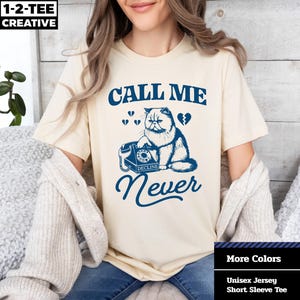 Call Me Never T-Shirt, Funny Vintage Cat T-Shirt, Cute Cat Humor T-Shirt, Funny Cat T-Shirt, Cat Lovers Gift, Unisex Graphic T-Shirt.