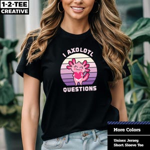 I Axolotl Questions T-Shirt. Retro Vintage I Axolotl Questions T Shirt. Funny Axolotl Lovers. Cute Axolotl T-Shirt. I Axolotl Questions Tee.