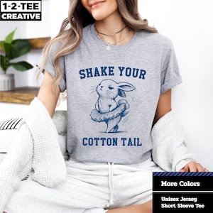 Funny Bunny T-Shirt, Shake Your Cotton Tail T-Shirt, Adorable Bunny Graphic T-Shirt, Easter Shirt, Cute Bunny Rabbit Shirt.