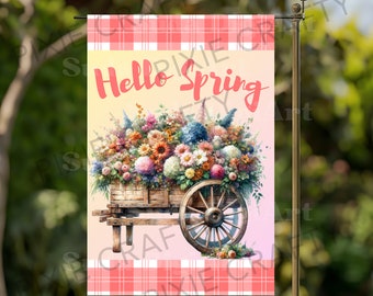 Hello Spring Garden Flag: Floral Wagon, Outdoor Welcome Sign (Digital Download)