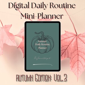 May include: A digital daily routine mini-planner with an autumn theme. The cover features a green background with a hand-drawn illustration of a pumpkin and the text "Autumn Daily Routine Planner". The text "This journal belongs to" is below the pumpkin. The bottom of the cover reads "AUTUMN EDITION VOL. 3".