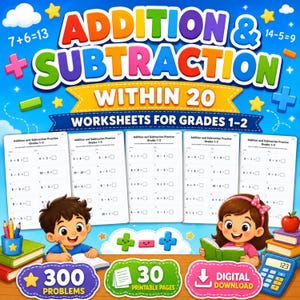 May include: A digital educational resource featuring the title ADDITION & SUBTRACTION WITHIN 20, WORKSHETS FOR GRADES 1-2. The graphic includes five practice pages, a boy writing, a girl reading, a calculator, and math symbols on a blue background.
