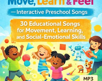 May include: A colorful illustration for a children's educational product. The image features the text "Move, Learn & Feel" and "Interactive Preschool Songs." It also includes illustrations of children, a robot, and a teacher with a book. The product is an MP3 digital download.