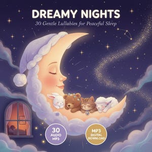 May include: Digital download cover art for "Dreamy Nights," featuring a crescent moon with a sleeping face, wearing a nightcap. A bunny, bear, cat, and lamb rest on a cloud. The text reads "30 Gentle Lullabies for Peaceful Sleep."