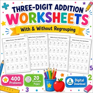 May include: A set of three-digit addition worksheets with and without regrouping. The colorful header reads "THREE-DIGIT ADDITION WORKSHEETS With & Without Regrouping." Includes 400 problems across 20 printable pages, a pencil cup with colored pencils, an apple, a ruler, and a digital download icon.