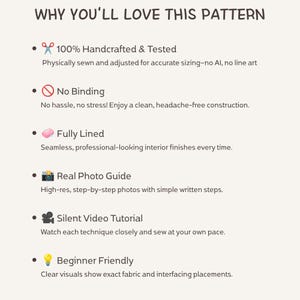 K&ouml;nnte beinhalten: Eine Liste mit dem Titel WHY YOU'LL LOVE THIS PATTERN mit sechs Punkten: 100% Handcrafted & Tested, No Binding, Fully Lined, Real Photo Guide, Silent Video Tutorial und Beginner Friendly, jeweils mit einem kleinen Symbol auf hellem Grund.