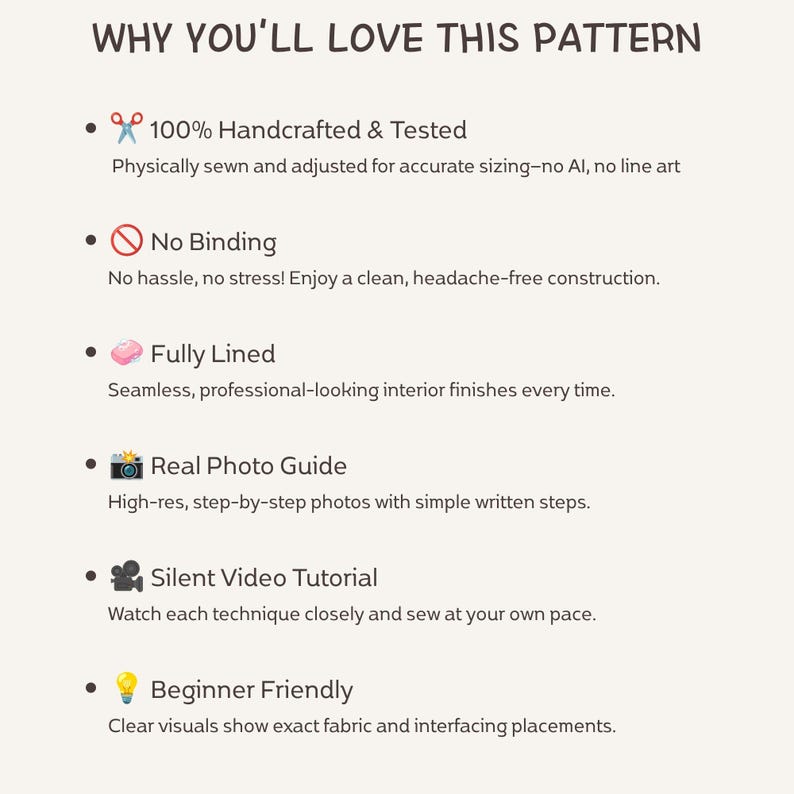 K&ouml;nnte beinhalten: Eine Liste mit dem Titel WHY YOU'LL LOVE THIS PATTERN mit sechs Punkten: 100% Handcrafted & Tested, No Binding, Fully Lined, Real Photo Guide, Silent Video Tutorial und Beginner Friendly, jeweils mit einem kleinen Symbol auf hellem Grund.