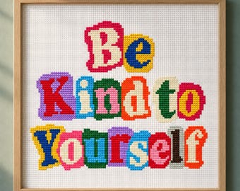 Be Kind to Yourself Cross Stitch Pattern, Ransom Note Quote PDF