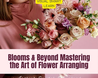 Descarga digital instantánea de Blooms & Beyond: Dominando el arte de los arreglos florales