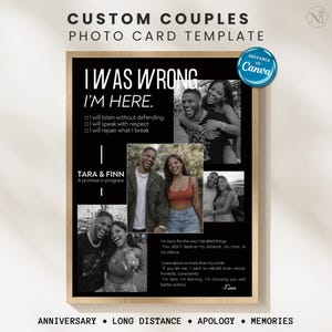 以下が含まれることがあります： 黒い背景と木製フレームのカスタムカップルフォトカードテンプレート。「I WAS WRONG, I'M HERE」のテキストとカップルの写真がいくつかあります。カードには「TARA & FINN」と書かれており、「記念日、遠距離恋愛、謝罪、思い出」という言葉が含まれています。