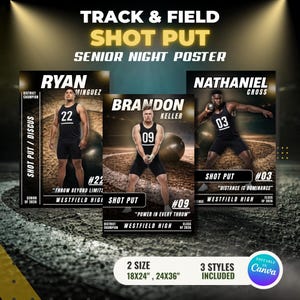 May include: A track and field shot put senior night poster featuring three athletes. The poster includes the text "Track & Field Shot Put Senior Night Poster", athlete names, numbers, and quotes. The poster is available in two sizes and three styles.
