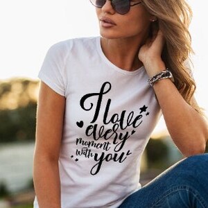 I Love Every Moment With You SVG - PNG, Happy Valentines SVG, valentine day svg, Instant Download for cricut