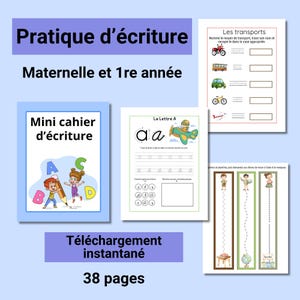 May include: Educational worksheets for early learners. The image shows a blue-bordered booklet titled "Mini cahier d'écriture" with colorful illustrations. Other pages include handwriting practice and transportation-themed activities. The text reads "Pratique d'écriture" and "Téléchargement instantané".