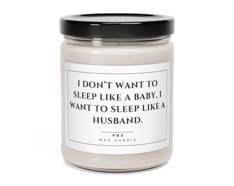 I Dont Want to Sleep Like a Baby Scented Wax Candle 90z, Funny Candle, Funny Gift, BFF Gift, Gift for Him