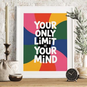 Your only limit is your mind quote wall art, colorful motivational lettering print, digital poster for office decor or dorm inspiration