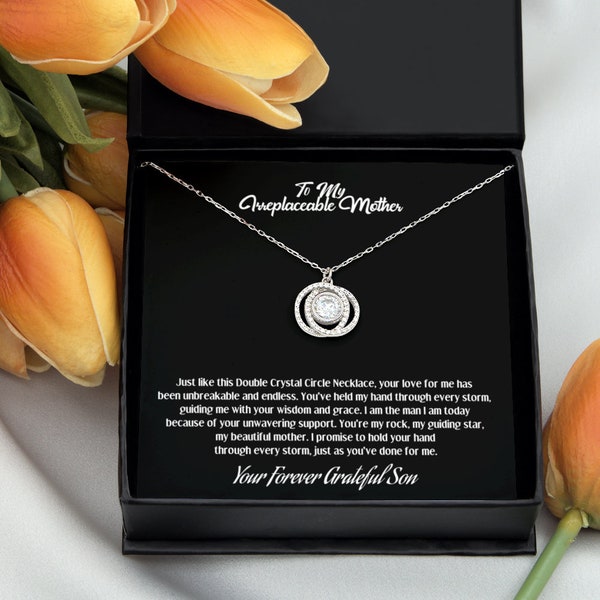 To my irreplaceable mother double crystal circle necklace, unbreakable love symbol from your forever grateful son