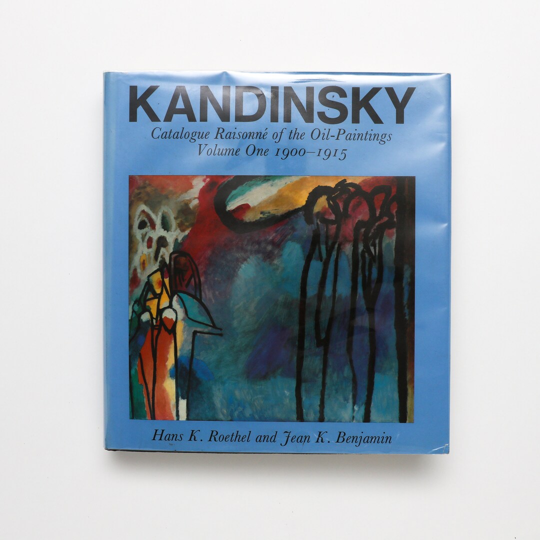 Kandinsky Catalogue Raisonne of the Oilpaintings Volume One, 19001915