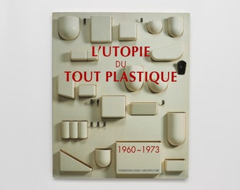 L'Utopie Du Tout Plastique 1960 - 1973 - Vintage Coffee Table Book, MCM Decor, Apartment Decor, Table Decor, Art Book, Rare Design Book