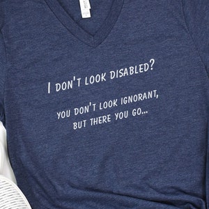 Hidden Disability Awareness T-Shirt, &quot;I Don&#39;t Look Disabled&quot; Quote, Empowerment, Thoughtful Gift for Disability Advocacy