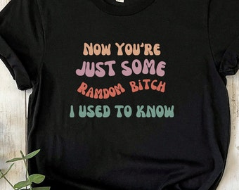 Sarcastic 'Random Bitch' Graphic Tee - Funny Breakup Shirt