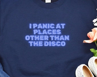 I Panic At Places Other Than The Disco Unisex Shirt, Anxiety Awareness Tee