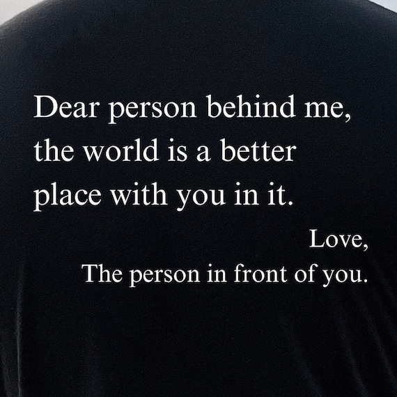Positive Affirmation Shirt: "The World is a Better Place" Back Print Shirt