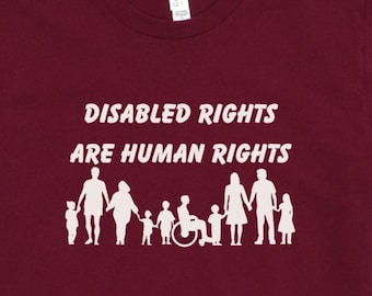Disabled Rights Are Human Rights T-Shirt: Equality Advocate Tee