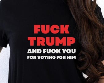 Anti-Trump Graphic Tee, Political Slogan Shirt