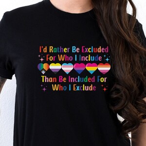 Inclusivity LGBTQ Pride Tee: "I'd Rather Be Excluded" Shirt
