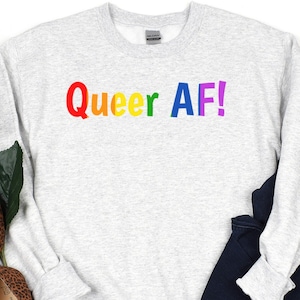 Queer AF Rainbow Pride Shirt: LGBTQ+ Statement Tee