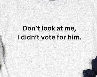 Anti-Trump Shirt: Sarcastic Political Gift for Liberals