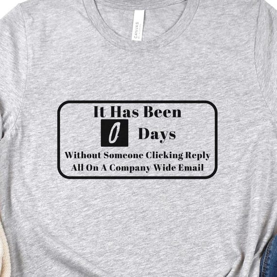Reply All T-Shirt, Funny Office Humor Tee, Tech Support Gift
