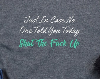 Sarcastic STFU Shirt: Audacious Sarcasm Tee